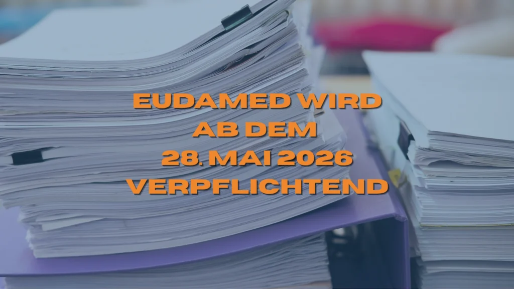 EUDAMED wird ab 28. Mai 2026 verpflichtend